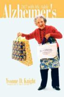 Alzheimer's: Based on a True Story... 24/7 with Ms. Adele 1434329968 Book Cover