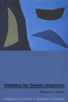 Statistics for Corpus Linguistics (Edinburgh Textbooks in Empirical Linguistics) 0748608176 Book Cover
