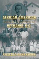 African-American Sons and Daughters of Bethania, N.C. 1493181750 Book Cover