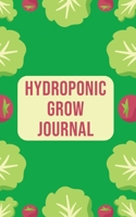 Hydroponic Grow Journal: 180 Daily Entry Guided Logbook for Growing Vegetables 1660418526 Book Cover