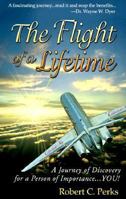 The Flight of a Lifetime!: A Journey of Discovery for a Person of Importance...YOU! 0965793524 Book Cover