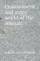 Environment and inner world of the animals B09243C9ZK Book Cover