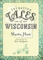 Forgotten Tales of Wisconsin 1596298723 Book Cover