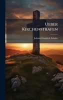 Ueber Kirchenstrafen (German Edition) 1024164152 Book Cover