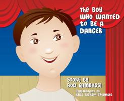 The Boy Who Wanted to be a Dancer 1889829188 Book Cover