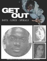 Get Out Dots Lines Spirals: The Best Horror Coloring Book in this Halloween B08J1QFG1P Book Cover