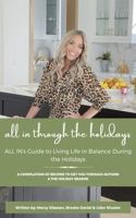 All In Through the Holidays: ALL IN's Guide to Living Life in Balance During the Holidays 0578314681 Book Cover