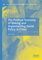 The Political Economy of Making and Implementing Social Policy in China 9811650241 Book Cover