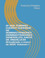 A1 1100 TEMARIO CUERPO SUPERIOR DE ADMINISTRADORES (ADMINISTRADORES GENERALES) JUNTA DE ANDALUCÍA Actualizado a enero de 2021: Volumen 1 B08TZ96K91 Book Cover