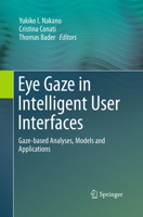 Eye Gaze in Intelligent User Interfaces: Gaze-Based Analyses, Models and Applications 1447147839 Book Cover