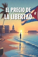 EL PRECIO DE LA LIBERTAD: El Dolor de Ser Libre (Spanish Edition) B0FRF6NHTK Book Cover