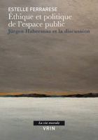 Ethique Et Politique de l'Espace Public: Jurgen Habermas Et La Discussion 2711626393 Book Cover