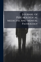 The Journal of Psychological Medicine and Mental Pathology 1172752621 Book Cover