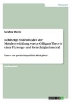 Kohlbergs Stufenmodell der Moralentwicklung versus Gilligans Theorie einer F�rsorge- und Gerechtigkeitsmoral: Kann es eine geschlechtsspezifische Moral geben? 3656565201 Book Cover