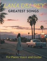 Lana Del Rey Greatest Songs for Piano, Voice and Guitar: 20 Songs with TAB B0F5PS8835 Book Cover