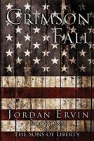 The Crimson Fall (The Sons of Liberty Book 1) 1499716907 Book Cover
