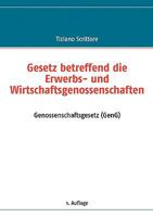 Gesetz betreffend die Erwerbs- und Wirtschaftsgenossenschaften: Genossenschaftsgesetz (GenG) 3833496673 Book Cover
