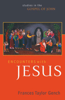 Encounters With Jesus: Studies in the Gospel of John 0664230067 Book Cover