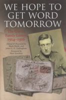 We Hope to Get Word Tomorrow: The Garvin Family Letters, 1914-1916 1848325452 Book Cover