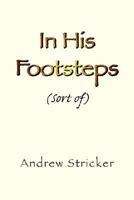 In His Footsteps 1425782140 Book Cover