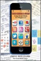 Who Needs A Gym? Using Social Media For Weight Loss 0692656693 Book Cover