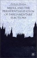 Media and the Presidentialization of Parliamentary Elections 0333800184 Book Cover