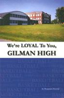 We're Loyal to You, Gilman High: Story of a High School Basketball Player 1585974501 Book Cover