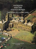 Antiques and the Stately Homes: The Story of Castle Fairs 1412054915 Book Cover