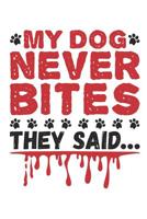 My Dog Never Bites They Said: Vet Tech Journal, Blank Paperback Notebook To Write In, Appreciation Gift for National Veterinary Technician Week, 150 pages, college ruled 1072634074 Book Cover