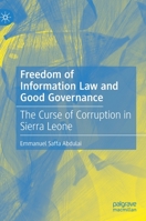 Freedom of Information Law and Good Governance: The Curse of Corruption in Sierra Leone 3030836576 Book Cover