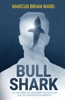 Bull Shark: La historia de un desertor escolar que se convirtió en médico (Spanish Edition) 1997596385 Book Cover