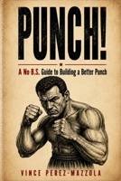 Punch!: A No B.S. Guide to Building a Better Punch B0HFDP1MHR Book Cover