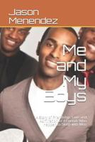 Me and My Boys: A Story of Friendship, Love and Admiration of 4 Friends Who Happen to Sleep with Men 1726750299 Book Cover