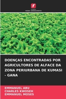 Doenças Encontradas Por Agricultores de Alface Da Zona Periurbana de Kumasi - Gana 663019182X Book Cover