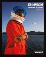Believable: The Portraits of Lola Flash 1620977532 Book Cover