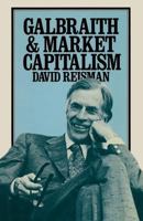 Galbraith & Market Capitalism 0333273451 Book Cover