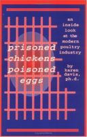 Prisoned Chickens Poisoned Eggs: An Inside Look at the Modern Poultry Industry 1570672296 Book Cover