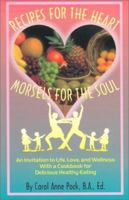 Recipes for the Heart Morsels for the Soul: An Invitation to Life, Love, and Wellness with a Cookbook for Delicious Heathy Eating 0967197503 Book Cover