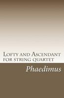 Lofty and Ascendant for string quartet 1451500556 Book Cover