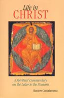 Life in Christ: The Spiritual Message of the Letter to the Romans 0814627994 Book Cover