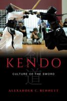 Kendo: Culture of the Sword 0520284372 Book Cover