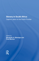 Slavery in South Africa: Captive Labor on the Dutch Frontier 1440125007 Book Cover