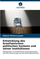 Entwicklung des brasilianischen politischen Systems und seiner Institutionen (German Edition) 6206662357 Book Cover