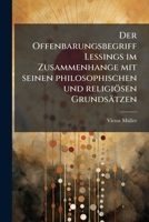 Der Offenbarungsbegriff Lessings Im Zusammenhange Mit Seinen Philosophischen Und Religiosen Grundsatzen... 127431657X Book Cover