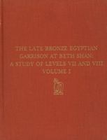 The Late Bronze Egyptian Garrison at Beth Shan: A Study of Levels VII and VIII (University Museum Monograph) 0924171278 Book Cover