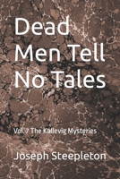 Dead Men Tell No Tales: Vol. 7 The Kallevig Mysteries B0C9SBMH62 Book Cover