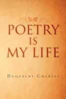 Poetry Is My Life 1465389377 Book Cover