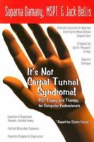 It's Not Carpal Tunnel Syndrome! RSI Theory & Therapy for Computer Professionals 0965510999 Book Cover