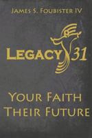 Legacy 31: Sharing Your Faith with the Future 1503285928 Book Cover