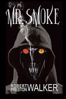 Mr. Smoke 1439257922 Book Cover